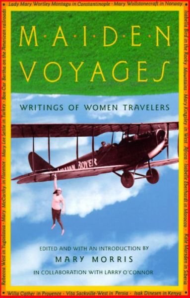 Maiden Voyages - Mary Morris - Livros - Vintage - 9780679740308 - 28 de setembro de 1993