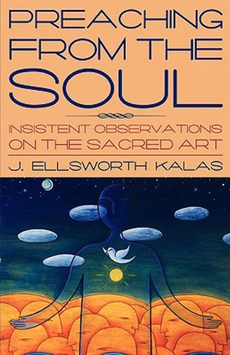 Cover for J. Ellsworth Kalas · Preaching from the Soul: Insistent Observations on the Sacred Art (Paperback Book) [First edition] (2003)