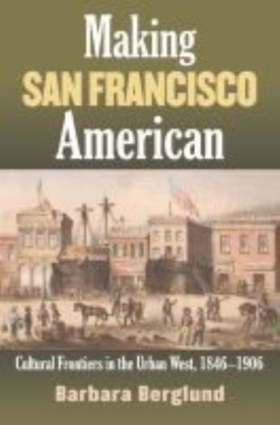 Cover for Barbara Berglund · Making San Francisco American (Hardcover Book) (2007)