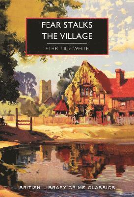 Cover for Ethel Lina White · Fear Stalks the Village - British Library Crime Classics (Taschenbuch) (2024)