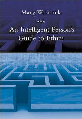 Cover for Mary Warnock · An Intelligent Person's Guide to Ethics (Paperback Book) (2006)