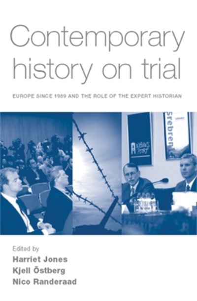 Cover for Harriet Jones · Contemporary History on Trial: Europe Since 1989 and the Role of the Expert Historian (Taschenbuch) (2013)