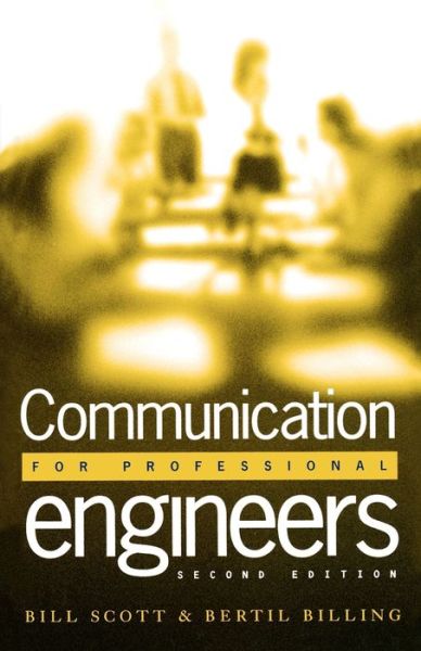 Communication for Professional Engineers - Bill Scott - Books - ICE Publishing - 9780727726308 - April 11, 1997