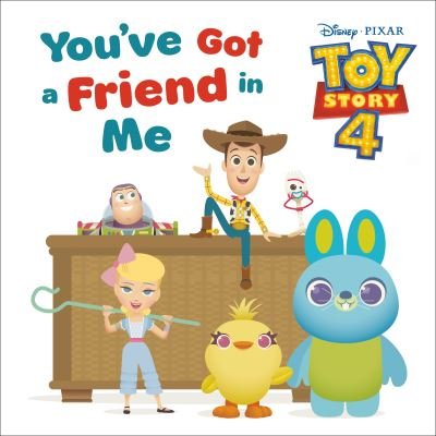 Cover for RH Disney · You've Got a Friend in Me (Disney and Pixar Toy Story 4) (Hardcover Book) (2021)
