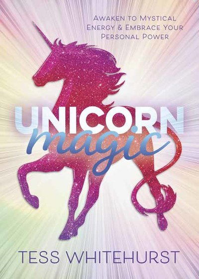 Cover for Tess Whitehurst · Unicorn Magic: Awaken to Mystical Energy and Embrace Your Personal Power (Paperback Book) (2019)