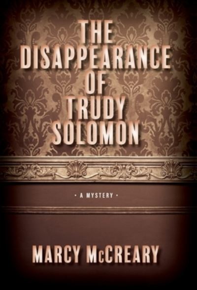 Cover for Marcy McCreary · The Disappearance of Trudy Solomon - A Ford Family Mystery (Gebundenes Buch) (2021)