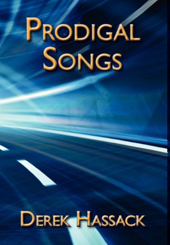 Cover for Derek Hassack · Prodigal Songs (Hardcover Book) (2010)