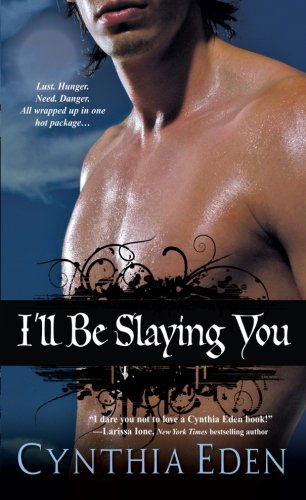 Cover for Cynthia Eden · I'll Be Slaying You (Paperback Book) (2012)