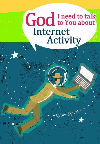 Cover for Michael Newman · God I Need to Talk to You About: Internet Activity (God I Need for Adults) (Paperback Book) (2013)