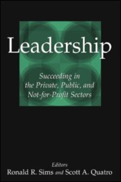 Cover for Ronald R. Sims · Leadership: Succeeding in the Private, Public, and Not-for-profit Sectors (Pocketbok) (2005)