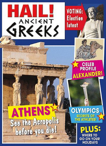 Hail! Ancient Greeks (Hail! History) - Jen Green - Kirjat - Crabtree Publishing Company - 9780778766308 - keskiviikko 15. syyskuuta 2010