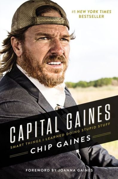 Cover for Chip Gaines · Capital Gaines: Smart Things I Learned Doing Stupid Stuff (Hardcover bog) (2017)