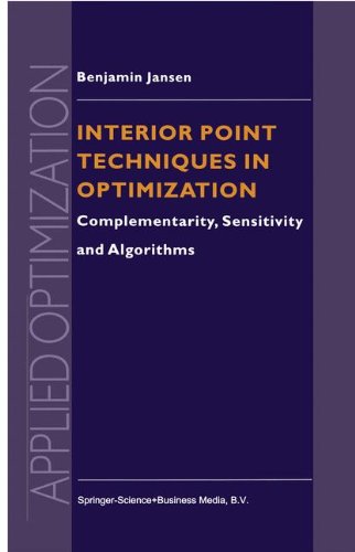 Interior Point Techniques in Optimization: Complementarity, Sensitivity and Algorithms - Applied Optimization - B. Jansen - Bøger - Springer - 9780792344308 - 31. januar 1997