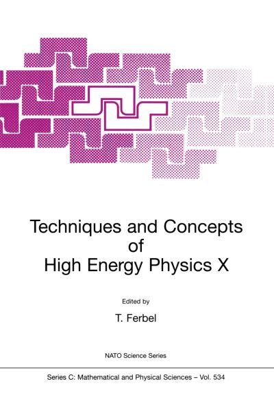 Cover for Thomas Ferbel · Techniques and Concepts of High Energy Physics X - NATO Science Series C (Pocketbok) [Softcover reprint of the original 1st ed. 1999 edition] (1999)