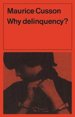 Why Delinquency? - Heritage - Cusson, Maurice (International Centre for Comparative Criminology, Montreal, Canada) - Bøger - University of Toronto Press - 9780802065308 - 1. december 1983