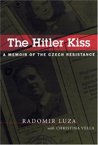 Cover for Radomir Luza · The Hitler Kiss: A Memoir of Czech Resistance (Paperback Book) (2004)