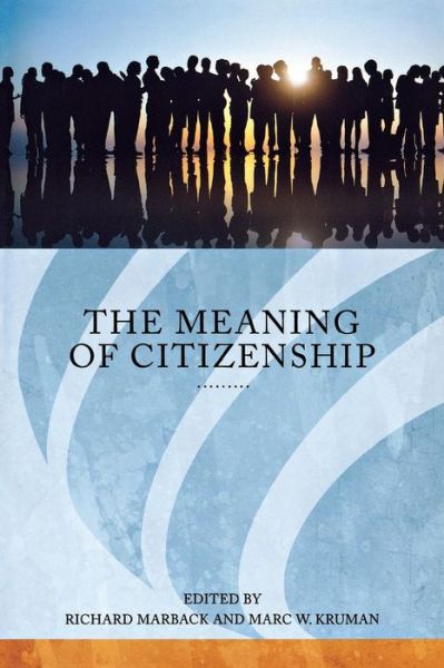 The Meaning of Citizenship - Series in Citizenship Studies - - Books - Wayne State University Press - 9780814341308 - November 15, 2015