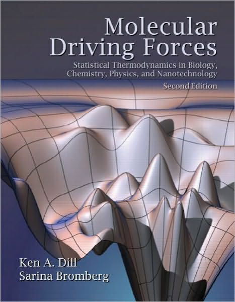 Molecular Driving Forces: Statistical Thermodynamics in Biology, Chemistry, Physics, and Nanoscience - Dill, Ken (University of California, San Francisco, USA) - Bøker - Taylor & Francis Inc - 9780815344308 - 21. oktober 2010