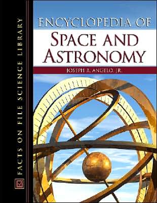 Cover for Angelo, Joseph A., Jr. · Encyclopedia of Space and Astronomy - Facts on File Science Library (Hardcover Book) (2006)