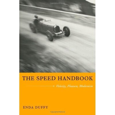 Cover for Enda Duffy · The Speed Handbook: Velocity, Pleasure, Modernism - Post-Contemporary Interventions (Hardcover Book) (2009)