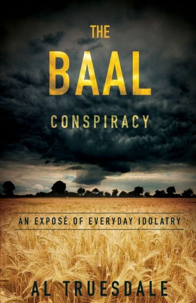 The Baal Conspiracy - Al Truesdale - Książki - Foundry Publishing - 9780834125308 - 24 czerwca 2021