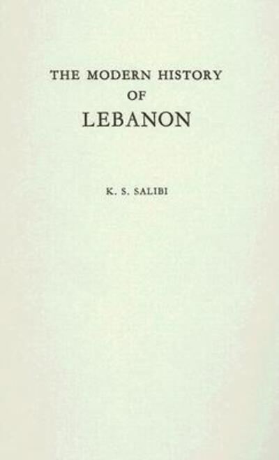 Cover for Kamal Suleiman Salibi · The Modern History of Lebanon (Hardcover Book) (1976)