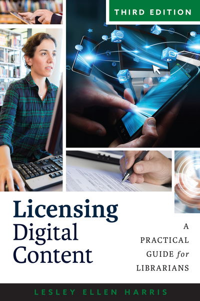 Cover for Lesley Ellen Harris · Licensing Digital Content: A Practical Guide for Librarians (Paperback Book) [3 Revised edition] (2017)