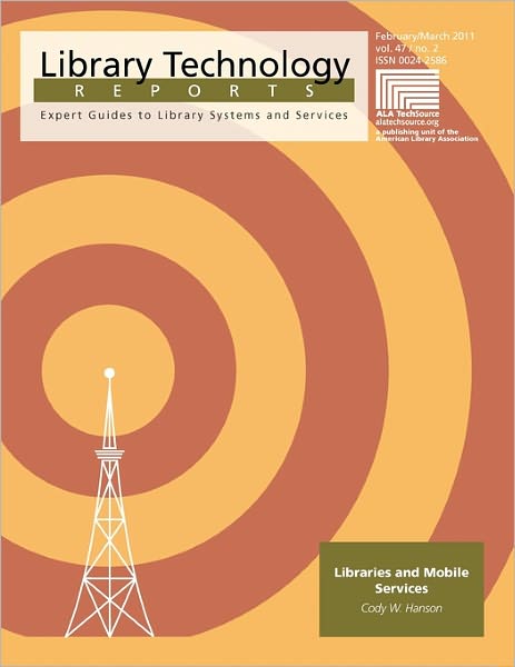 Cover for Hanson · Libraries and Mobile Services (Library Technology Reports) (Library Technology Reports: Expert Guides to Library Systems) (Pocketbok) (2011)