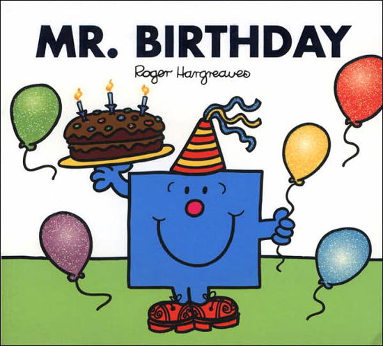 Cover for Roger Hargreaves · Mr. Birthday - Mr. Men and Little Miss (Paperback Book) (2007)