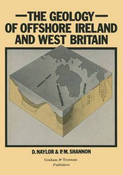 Cover for D Naylor · Geology of Offshore Ireland and West Britain (Paperback Book) [Softcover reprint of the original 1st ed. 1982 edition] (1982)