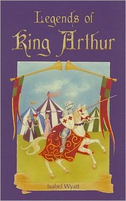 Cover for Isabel Wyatt · Legends of King Arthur (Paperback Book) (2011)