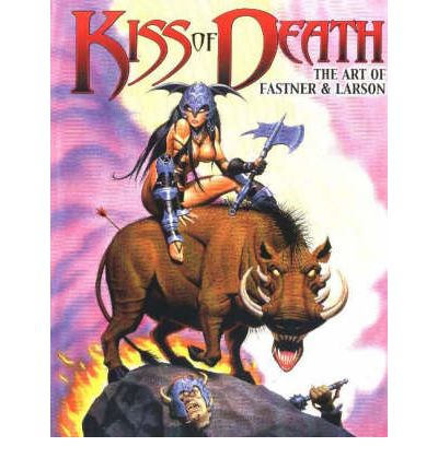 Cover for Rich Larson · Kiss of Death: The Art of Fastner &amp; Larson (Paperback Book) (2000)