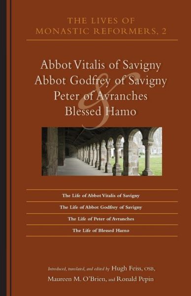 Cover for Hugh Feiss · Abbot Vitalis of Savigny, Abbot Godfrey of Savigny, Peter of Avranches, and Blessed Hamo (Paperback Book) (2014)