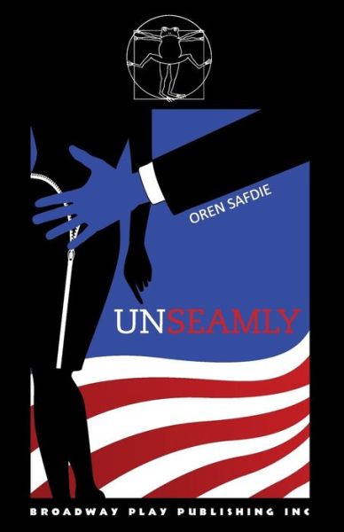 Unseamly - Oren Safdie - Books - Broadway Play Publishing, Incorporated - 9780881457308 - September 22, 2017
