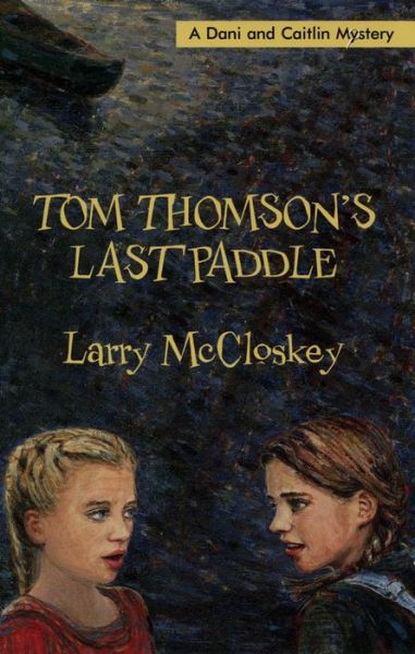 Cover for Larry McCloskey · Tom Thomson's Last Paddle (Paperback Book) (2002)