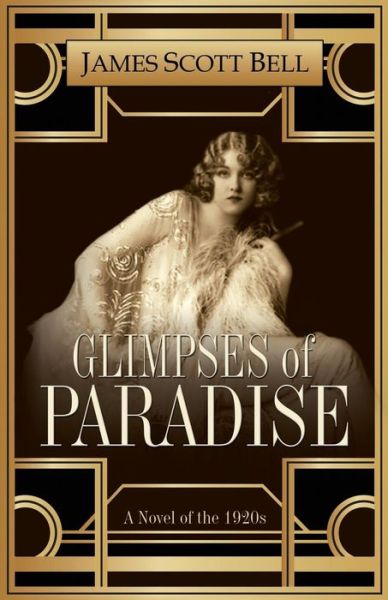 Cover for James Scott Bell · Glimpses of Paradise A Novel of the 1920s (Paperback Book) (2016)