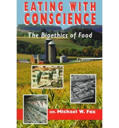 Eating with Conscience: Bioethics for Consumers - Fox - Bøger - NewSage Press - 9780939165308 - 1. oktober 1997