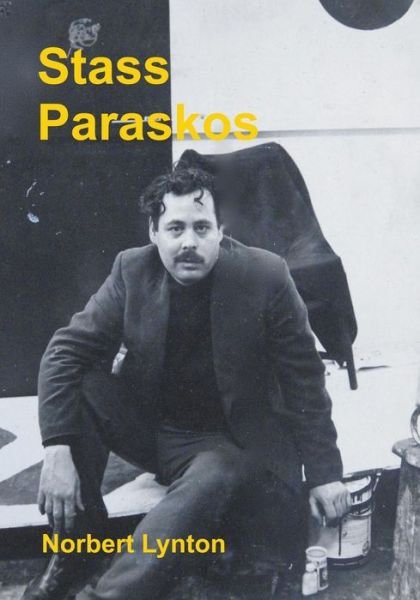 Stass Paraskos: The Peasant Painter - Norbert Lynton - Bücher - Orage Press - 9780954452308 - 1. Juli 2003