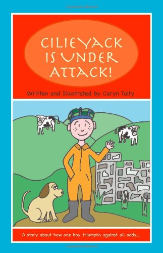 Cover for Caryn Talty · Cilie Yack is Under Attack: a Story About a Boy with Celiac Disease (Paperback Book) (2010)