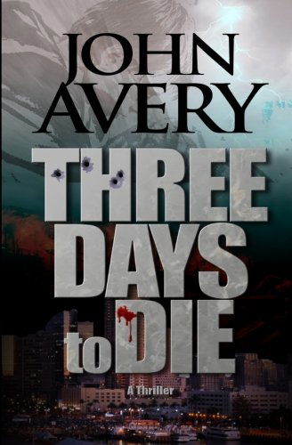 Cover for John Avery · Three Days to Die (Paperback Book) (2011)