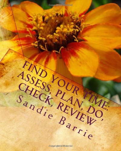 Cover for Sandie Barrie · Find Your Time: Assess, Plan, Do, Check, Review (Paperback Book) (2009)