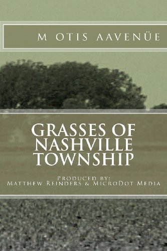 Cover for M Otis Aavenüe · Grasses of Nashville Township: Produced By: Matthew Reinders &amp; Microdot Media (Pocketbok) (2012)