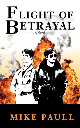 Cover for Mike Paull · Flight of Betrayal (Paperback Book) (2012)