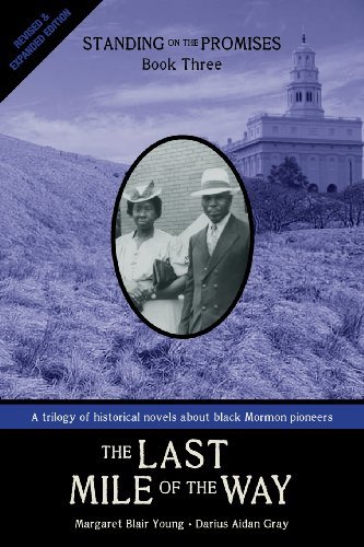 Standing on the Promises, Book Three: The Last Mile of the Way (Revised & Expanded) - Margaret Blair Young - Kirjat - Zarahemla Books - 9780988323308 - keskiviikko 28. elokuuta 2013