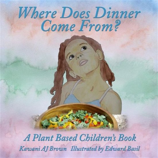 Cover for Kawani Aj Brown · Where Does Dinner Come From? (Paperback Book) (2016)