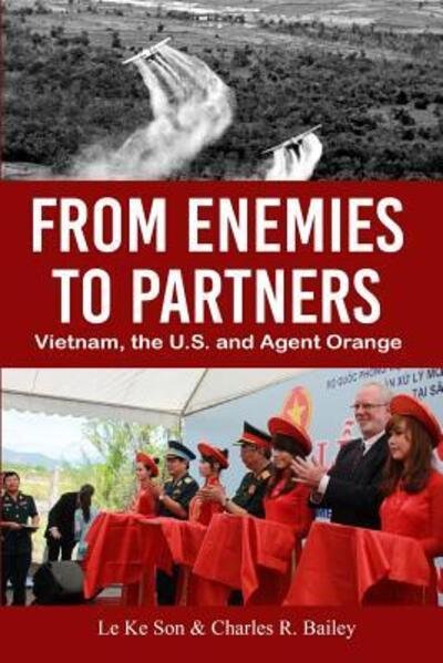 Cover for Le Ke Son · From Enemies to Partners : Vietnam, the U.S. and Agent Orange (Paperback Bog) (2018)
