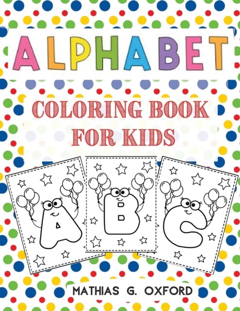 Cover for Oxford G Mathias · Alphabet Coloring Book for Kids (Taschenbuch) (2021)