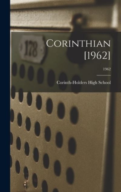 Cover for Corinth-Holders High School (Zebulon · Corinthian [1962]; 1962 (Hardcover Book) (2021)