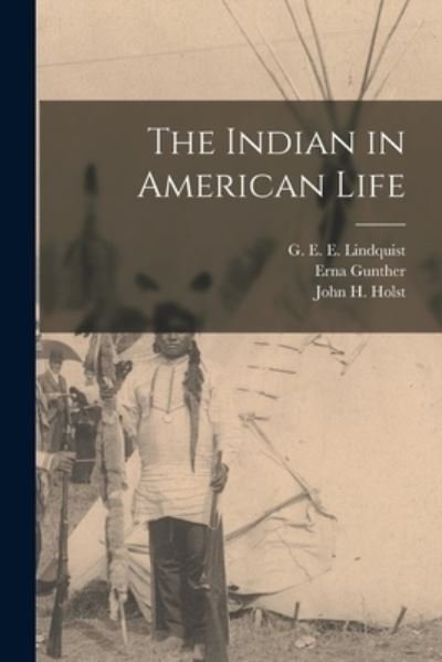 Cover for Erna 1896-1982 Gunther · The Indian in American Life (Paperback Bog) (2021)