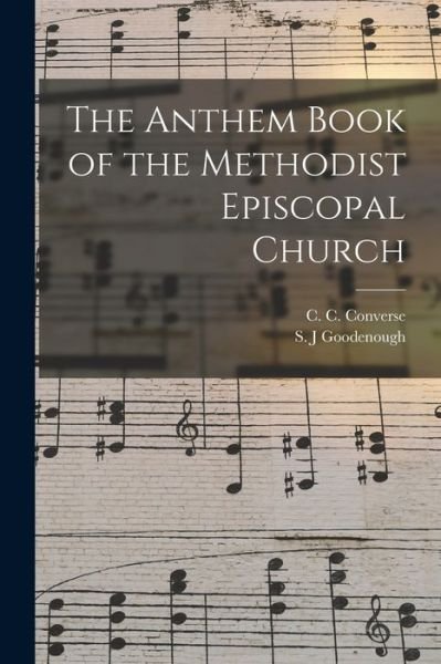 Cover for C C (Charles Crozat) 183 Converse · The Anthem Book of the Methodist Episcopal Church (Paperback Book) (2021)